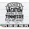 MR-298202319636-family-vacation-ready-or-not-tennessee-here-we-come-tennessee-image-1.jpg