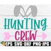 MR-2982023232927-hunting-crew-girls-easter-svg-girls-easter-egg-hunt-easter-image-1.jpg