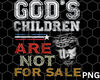 God's Children Are Not For Sale png, funny Quote God's Children png Download - 1.jpg