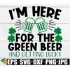 MR-3082023162234-im-here-for-the-green-beer-and-getting-lucky-st-image-1.jpg