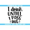 MR-3182023205620-i-drink-until-i-pass-out-svg-baby-sayings-svg-baby-shower-image-1.jpg