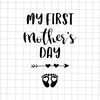 MR-5920230839-my-first-mothers-day-svg-first-mom-day-svg-mothers-day-image-1.jpg