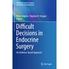 Difficult Decisions in Endocrine Surgery: An Evidence-Based Approach