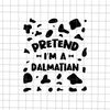 MR-592023231852-pretend-im-a-dalmatian-svg-dalmatian-svg-dog-dalmatian-image-1.jpg