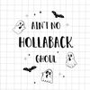 MR-692023287-aint-no-hollaback-ghoul-svg-funny-ghost-halloween-svg-image-1.jpg