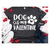 MR-69202315747-dog-valentines-svg-dog-is-my-valentine-svg-funny-valentines-image-1.jpg