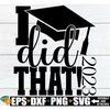 MR-79202318039-i-did-that-2023-graduation-svg-graduation-shirt-svg-image-image-1.jpg