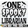 MR-792023203446-one-spooky-librarian-funny-halloween-librarian-svg-librarian-image-1.jpg