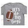 MR-8920234644-football-svg-football-shirt-svg-lets-do-this-boys-game-image-1.jpg