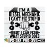 MR-892023131943-im-a-diesel-mechanic-i-cant-fix-stupid-but-i-can-fix-image-1.jpg