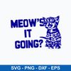 Cute Meow_s It Going Svg, Cat Cute Svg, Png Dxf Eps File.jpeg