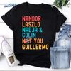 Nandor Laszlo Nadja And Colin Not You Guillermo We Do In The Shadows Vintage T-Shirt, What We Do In The Shadow Shirt.jpg