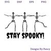 Stay Spooky SVG, Skeleton Dancing SVG, Funny Halloween SVG.jpg