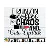 MR-129202317843-i-run-on-coffee-chaos-and-cute-lipsticki-run-on-coffee-and-image-1.jpg