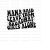 MR-1492023123520-mama-said-leave-them-broadway-girls-alone-svg-wallen-svg-image-1.jpg