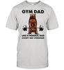 Gym dad like a normal dad wxcept way stronger bear weight lifting shirt.jpg