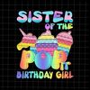 Sister Of The Birthday Girl Pop It Png, Sister Pop It Birthday Girl Png, Birthday Girl Png, Pop It Png, Pop It Birthday shirt - 1.jpg