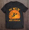 Funny My Westie Rides Shotgun Witch Halloween Essential.jpg