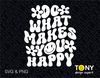 Do What Makes You Happy Svg Png, Choose Happy Svg, Inspiration Positive Quote Gift Digital Download Sublimation PNG & SVG Cricut Cut File - 1.jpg