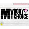 MR-1592023193141-my-body-my-choice-svg-pro-choice-svg-womens-rights-svg-roe-v-image-1.jpg