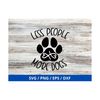 MR-169202391543-less-people-more-dogs-svg-funny-dog-quote-svg-cut-file-image-1.jpg