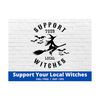 MR-169202314262-support-your-local-witches-svg-halloween-witch-svg-funny-image-1.jpg