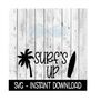 MR-1692023143932-surfs-up-svg-beach-svg-files-palm-tree-surf-board-svg-image-1.jpg