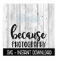 MR-1692023151958-because-photography-svg-funny-wine-svg-files-instant-image-1.jpg