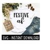 MR-1692023153116-christmas-svg-festive-af-tee-shirt-svg-png-svg-instant-image-1.jpg