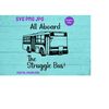 MR-1692023162513-all-aboard-the-struggle-bus-svg-png-jpg-clipart-digital-cut-image-1.jpg