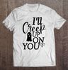 I’ll Creep Up On You (Black Font) Funny Halloween Quote Essential.jpg