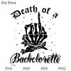 Death Of a Baclorette SVG, Middle Finger Skeleton SVG, Funny Halloween SVG.jpg