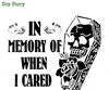 In Memory Of When I Cared SVG, Coffin SVG, Halloween SVG copy.jpg