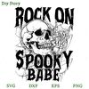 Rock On Spooky Babe SVG, Rock And Roll SVG, Halloween Skull SVG copy.jpg