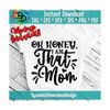 MR-1892023102056-oh-honey-i-am-that-mom-svg-png-dxf-jpg-pdf-mom-svg-honey-image-1.jpg