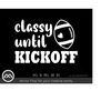 MR-2092023185833-funny-football-svg-classy-until-kickoff-football-svg-image-1.jpg