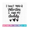 MR-209202319611-i-have-my-daddy-svg-valentines-day-svg-valentines-baby-image-1.jpg