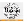 MR-2192023173346-in-my-defense-i-was-left-unsupervised-svg-sarcastic-svg-image-1.jpg