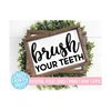 MR-2192023183952-brush-your-teeth-svg-bathroom-cut-file-home-decor-saying-image-1.jpg