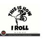 MR-2192023195754-cool-bmx-svg-this-is-how-i-roll-bmx-svg-bike-svg-bmx-png-image-1.jpg