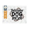 MR-2392023165131-helicopter-dog-mom-svg-cut-file-dog-lover-svg-dog-gift-svg-image-1.jpg