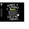 MR-2392023205226-hubble-bubble-toil-trouble-svg-halloween-costume-witch-image-1.jpg