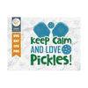 MR-259202383448-keep-calm-and-love-pickles-svg-cut-file-pickleball-svg-image-1.jpg