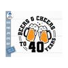 MR-2592023153410-beers-and-cheers-to-40-years-svg-beer-birthday-40-years-svg-image-1.jpg