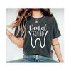 MR-2692023163641-dental-squad-shirt-gift-for-dentist-dentist-shirt-dental-image-1.jpg