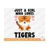 MR-2692023163942-tiger-svg-just-a-girl-who-loves-tigers-image-1.jpg