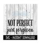 MR-2692023183032-not-perfect-just-forgiven-svg-farmhouse-sign-svg-files-image-1.jpg