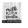 MR-2692023221155-christmas-svg-milk-for-santa-svg-files-christmas-cookie-svg-image-1.jpg