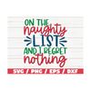 MR-2892023102433-on-the-naughty-list-and-i-regret-nothing-svg-christmas-svg-image-1.jpg