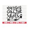 MR-2892023102911-nurses-call-the-shots-svg-cut-file-cricut-commercial-use-image-1.jpg